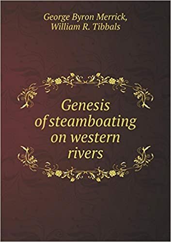 okumak Genesis of steamboating on western rivers