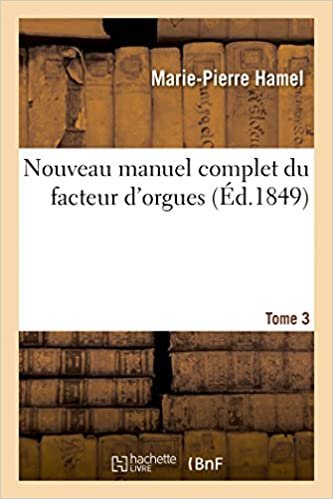 okumak Hamel, M: Nouveau Manuel Complet Du Facteur d&#39;Orgues. T (Savoirs et Traditions)