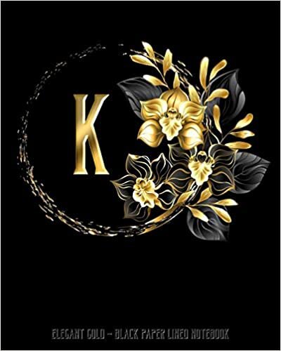 okumak K - Elegant Gold Black Paper Lined Notebook: Black Orchid Monogram Initial Personalized | Black Page White Lines | Perfect for Gel Pens and Vivid ... Journal (Monogram Gold Black Paper Notebook)