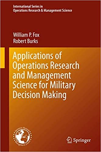 okumak Applications of Operations Research and Management Science for Military Decision Making (International Series in Operations Research &amp; Management Science)