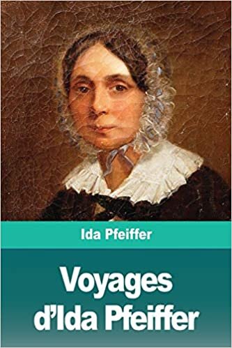 okumak Voyages d&#39;Ida Pfeiffer
