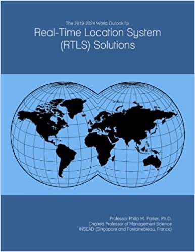 okumak The 2019-2024 World Outlook for Real-Time Location System (RTLS) Solutions