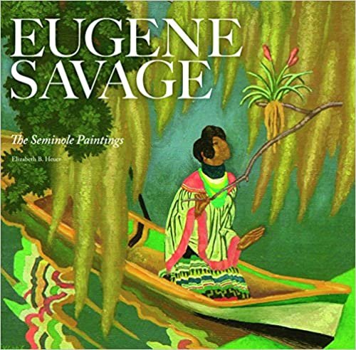 okumak Eugene Savage: The Seminole Paintings