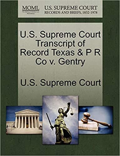 okumak U.S. Supreme Court Transcript of Record Texas &amp; P R Co v. Gentry