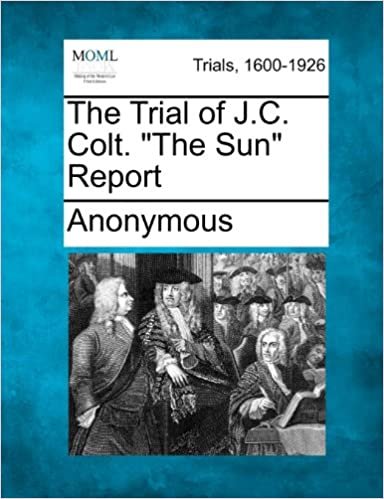 okumak The Trial of J.C. Colt. &quot;The Sun&quot; Report