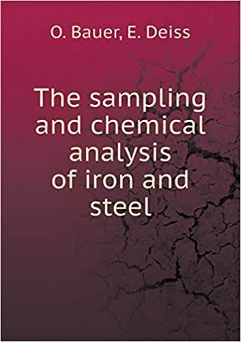 okumak The sampling and chemical analysis of iron and steel