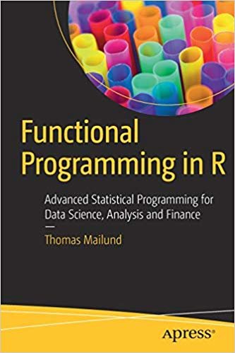 okumak Functional Programming in R : Advanced Statistical Programming for Data Science, Analysis and Finance
