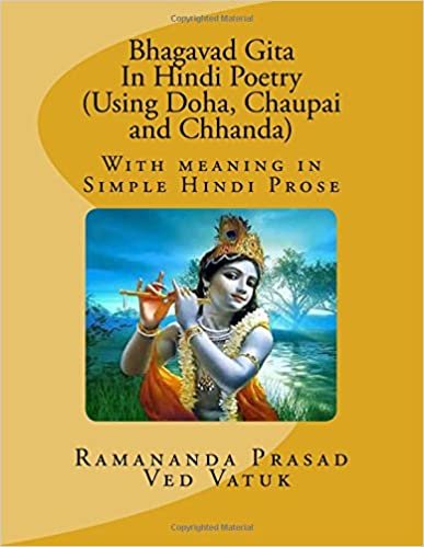 okumak Bhagavad Gita In Hindi Poetry (Using Lyrics of Doha, Chaupai and Chhanda): With meaning in Simple Hindi Prose