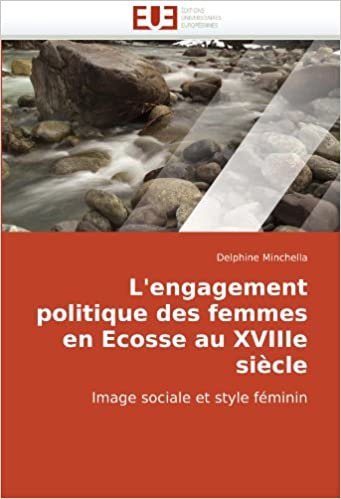 okumak L&#39;engagement politique des femmes en Ecosse au XVIIIe siècle: Image sociale et style féminin