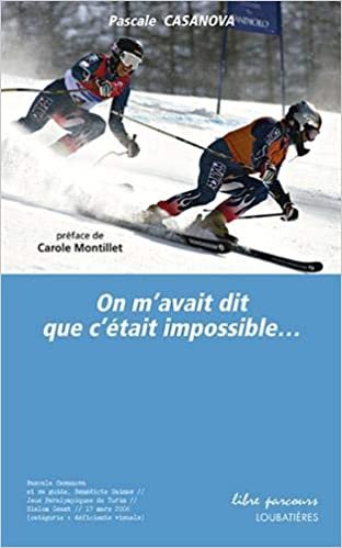 okumak On m&#39;avait dit que c&#39;était impossible: Préface de Carole Montillet (Libre parcours)