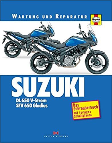 okumak Suzuki DL 650 V-Strom, SFV 650 Gladius: Das Schrauberbuch mit farbigen Schaltplänen