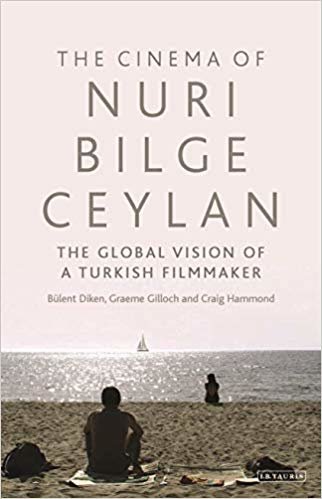okumak The Cinema of Nuri Bilge Ceylan : The Global Vision of a Turkish Filmmaker
