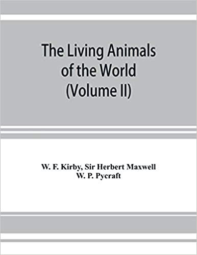 okumak The living animals of the world, a popular natural history. An interesting description of beasts, birds, fishes, reptiles, insects, etc., with authentic anecdotes (Volume II)