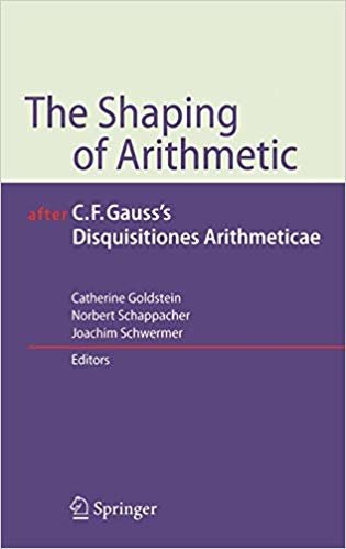 okumak The Shaping of Arithmetic after C.F. Gauss s Disquisitiones Arithmeticae
