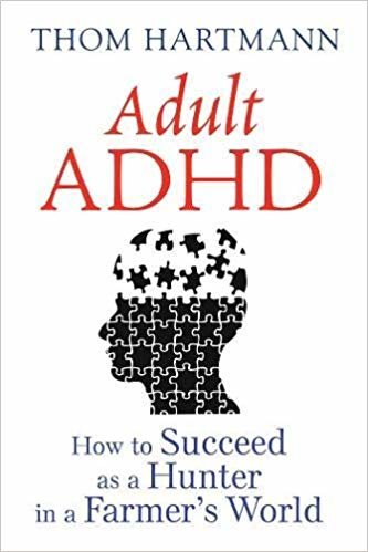 okumak Adult ADHD: How to Succeed as a Hunter in a Farmer&#39;s World