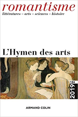 okumak Romantisme N°184 2/2019 L&#39;Hymen des arts: L Hymen des arts