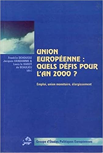okumak Union européenne: quels défis pour l&#39;an 2000?: Emploi, union monétaire, élargissement (Cité européenne / European Policy)