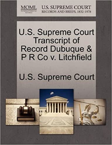 okumak U.S. Supreme Court Transcript of Record Dubuque &amp; P R Co v. Litchfield