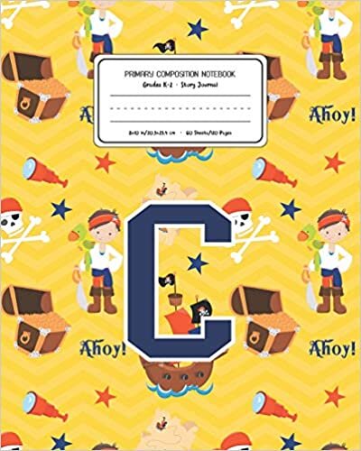 okumak Primary Composition Notebook Grades K-2 Story Journal C: Pirates Pattern Primary Composition Book Letter C Personalized Lined Draw and Write ... Exercise Book for Kids Back to School Prescho