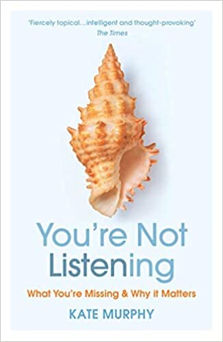 okumak You’re Not Listening: What You’re Missing and Why It Matters