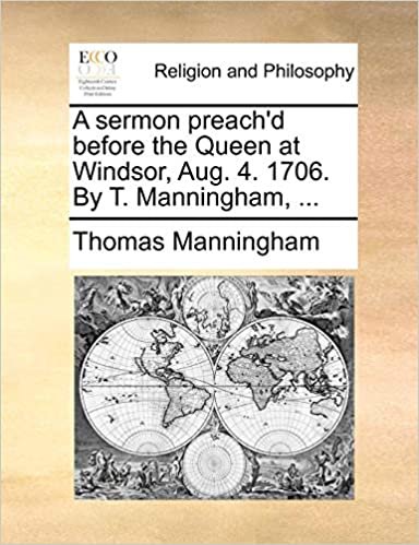 okumak A sermon preach&#39;d before the Queen at Windsor, Aug. 4. 1706. By T. Manningham, ...