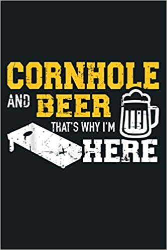 okumak Cornhole And Beer That S Why I M Here: Notebook Planner - 6x9 inch Daily Planner Journal, To Do List Notebook, Daily Organizer, 114 Pages