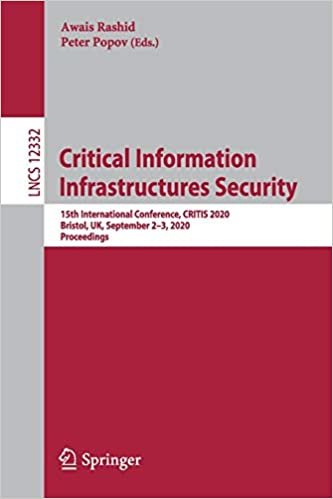 okumak Critical Information Infrastructures Security: 15th International Conference, CRITIS 2020, Bristol, UK, September 2–3, 2020, Proceedings (Lecture Notes in Computer Science (12332), Band 12332)