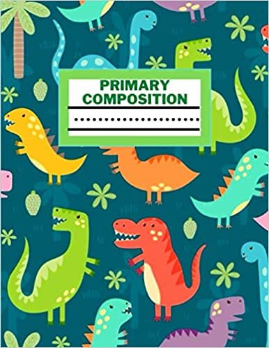 okumak Strong Dinosaur-PRIMARY COMPOSICIONT NOTEBOOK: Grade Level K-2 Draw and Write /primary composition notebook with picture space/Dotted Midline and Picture Space | Grades K-2 School Exercise Book.