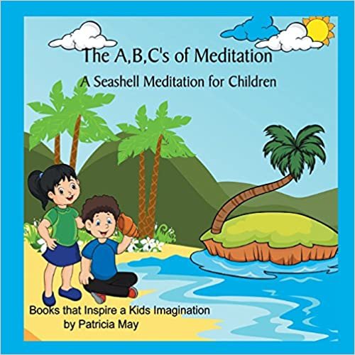 okumak The A,B,C&#39;s of Meditation: A Seashell Meditation for Children (The Meditation Series)