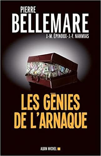 okumak Les Génies de l&#39;arnaque: 80 chefs-d&#39;oeuvre de l&#39;escroquerie (A.M. BELLEMARE)