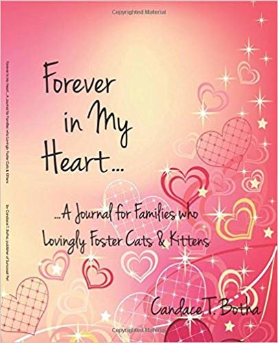okumak Forever in My Heart...A Journal for Families who Lovingly Foster Cats &amp; Kittens