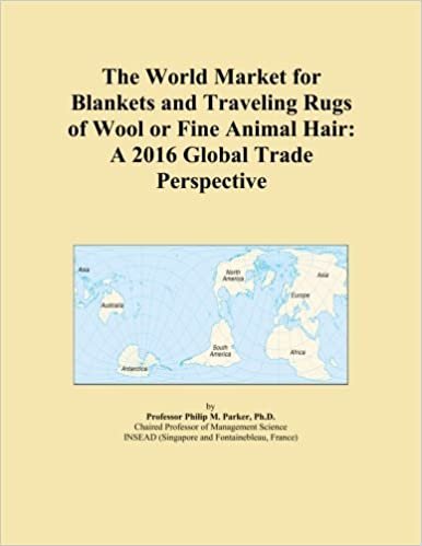 okumak The World Market for Blankets and Traveling Rugs of Wool or Fine Animal Hair: A 2016 Global Trade Perspective