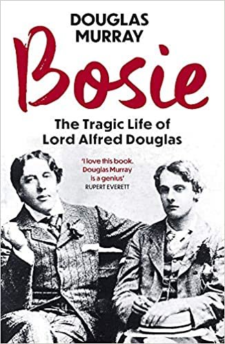 okumak Bosie: The Tragic Life of Lord Alfred Douglas