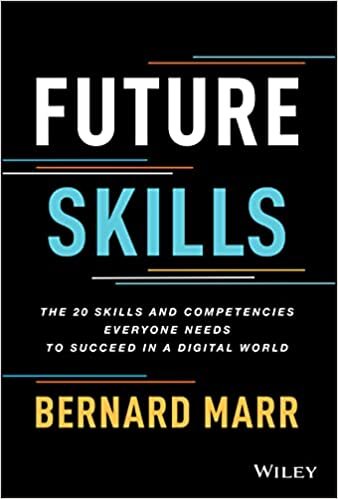Future Skills: The 20 Skills and Competencies Everyone Needs to Succeed in a Digital World