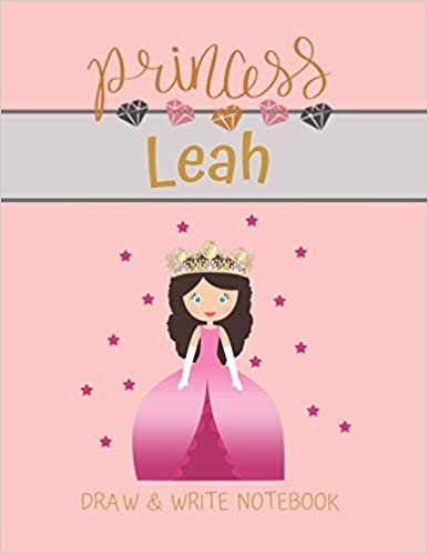 okumak Princess Leah Draw &amp; Write Notebook: With Picture Space and Dashed Mid-line for Small Girls Personalized with their Name (Lovely Princess)