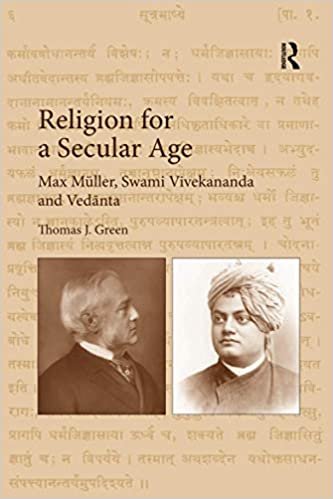 okumak Religion for a Secular Age: Max Müller, Swami Vivekananda and Vedānta