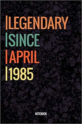 Legendary Since April 1985 Notebook: Vintage Lined Notebook / Journal Diary Gift, 120 Pages, 6x9, Soft Cover, Matte Finish For People Born In April 1985 تحميل