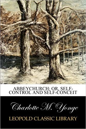 okumak Abbeychurch; Or, Self-Control and Self-Conceit