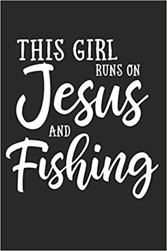 okumak This Girl Runs On Jesus And Fishing: Journal, Notebook