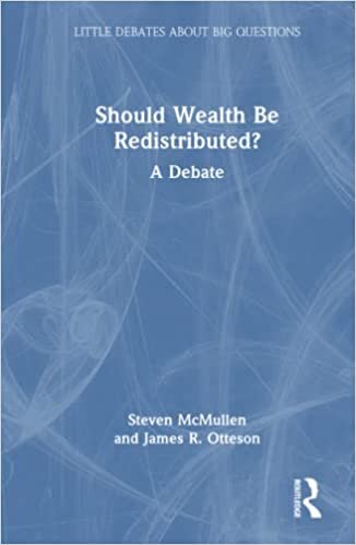 okumak Should Wealth Be Redistributed?: A Debate (Little Debates about Big Questions)