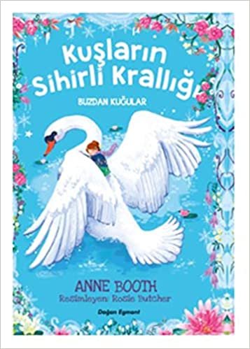 okumak Kuşların Sihirli Krallığı - Buzdan Kuğular