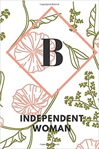 okumak B (INDEPENDENT WOMAN): Monogram Initial &quot;B&quot; Notebook for Women and Girls, green and creamy color.
