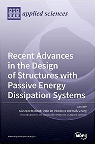 okumak Recent Advances in the Design of Structures with Passive Energy Dissipation Systems