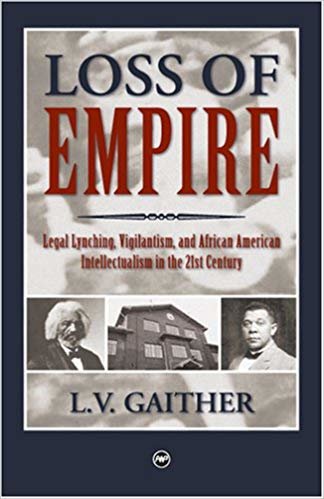okumak Loss Of Empire : Legal Lynching, Vigilantism and African American Intellectualism in the 21st Century