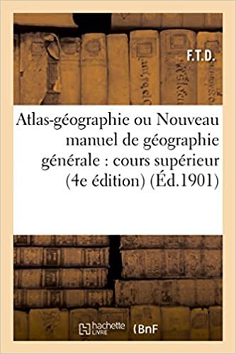 okumak Atlas-géographie ou Nouveau manuel de géographie générale, cours supérieur, description physique (Histoire)