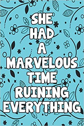 okumak She had a marvelous time ruining everything Notebook: Lined Notebook / Journal Gift, 120 Pages, 6 x 9, Sort Cover, Matte Finish.