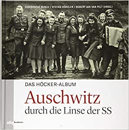 okumak Das Höcker-Album: Auschwitz durch die Linse der SS. Preiswerte Sonderausgabe