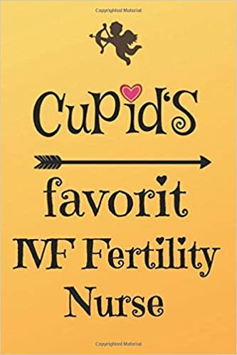 okumak Cupid`s Favorit IVF Fertility Nurse: Lined 6 x 9 Journal with 100 Pages, To Write In, Friends or Family Valentines Day Gift