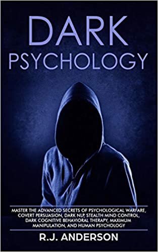 okumak Dark Psychology: Master the Advanced Secrets of Psychological Warfare, Covert Persuasion, Dark NLP, Stealth Mind Control, Dark Cognitive Behavioral Therapy, Maximum Manipulation, and Human Psychology