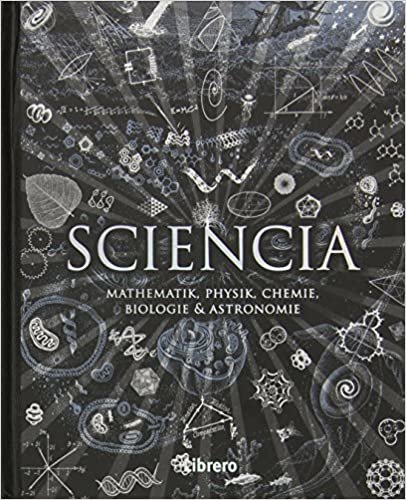 okumak Sciencia: Mathematik, Physik, Chemie, Biologie und Astronomie